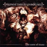 Promaetheus Unbound : The Curse of Titans